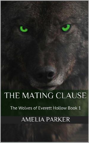 [The Wolves 0f Everett Hollow 01] • The Mating Clause